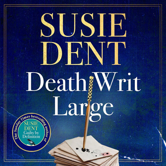 Death Writ Large: The unmissable new Oxford-based linguistic murder mystery from Sunday Times bestselling author, Susie Dent