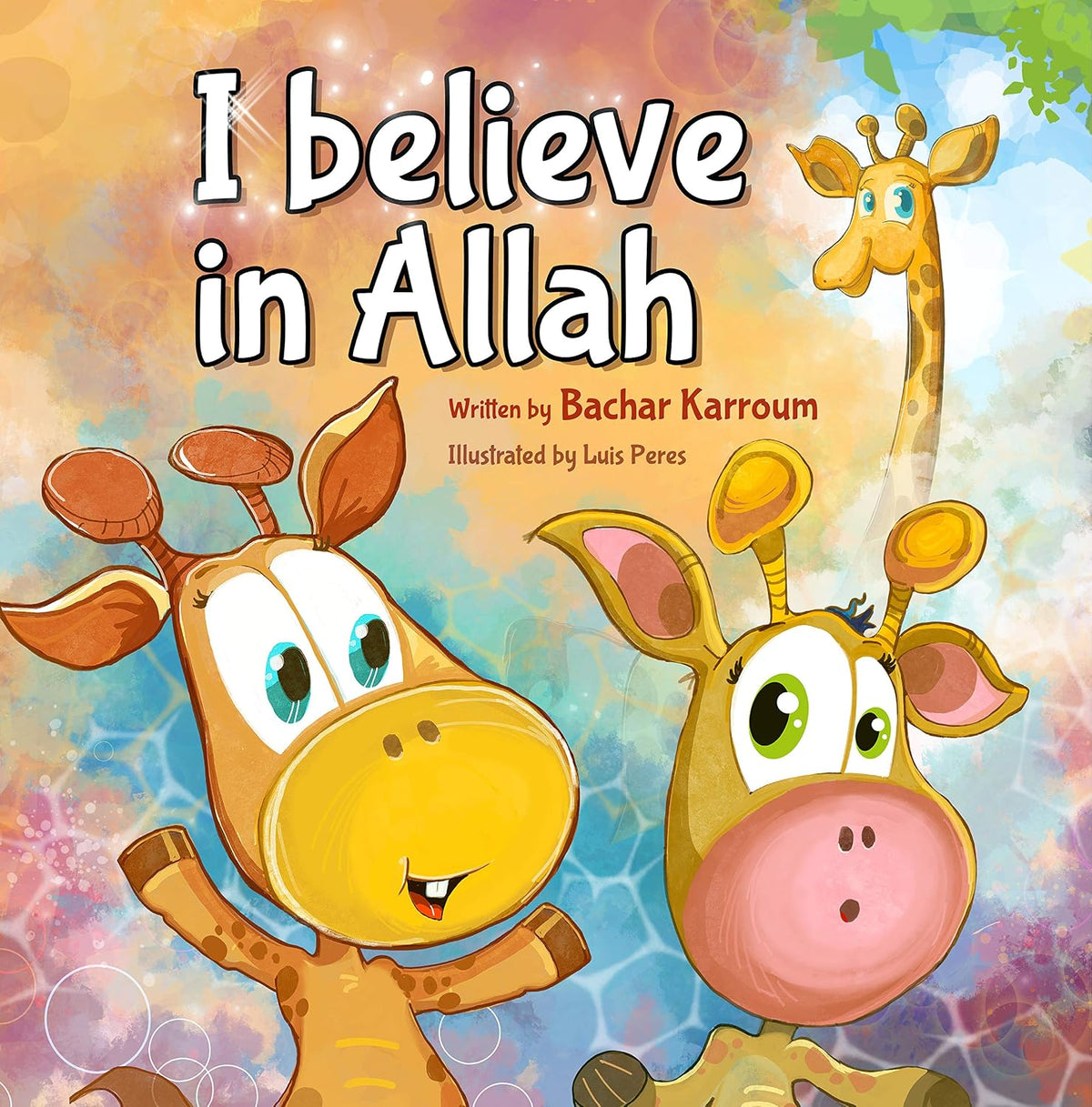 I believe in Allah: (Islamic books for kids)