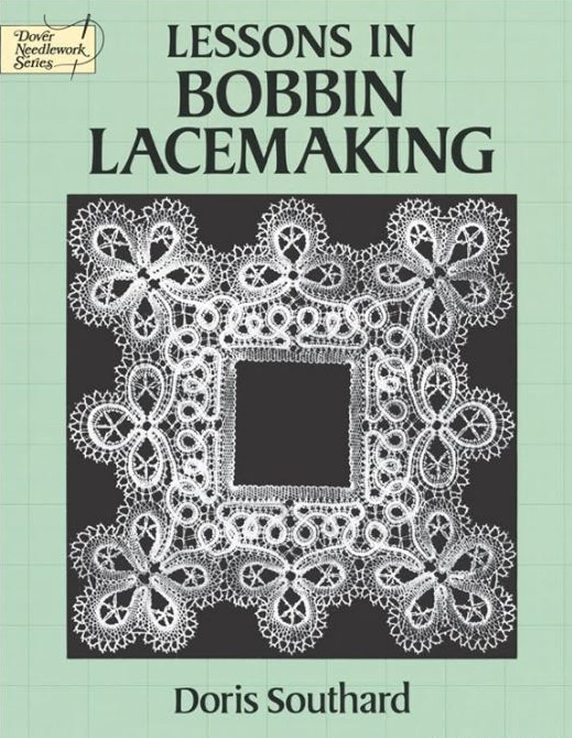 Lessons in Bobbin Lacemaking (Dover Crafts: Lace)