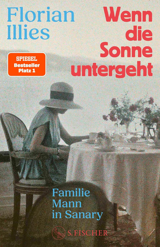 Wenn die Sonne untergeht: Familie Mann in Sanary | Der Nr. 1-Bestseller über Thomas Mann und seine Familie im Exil