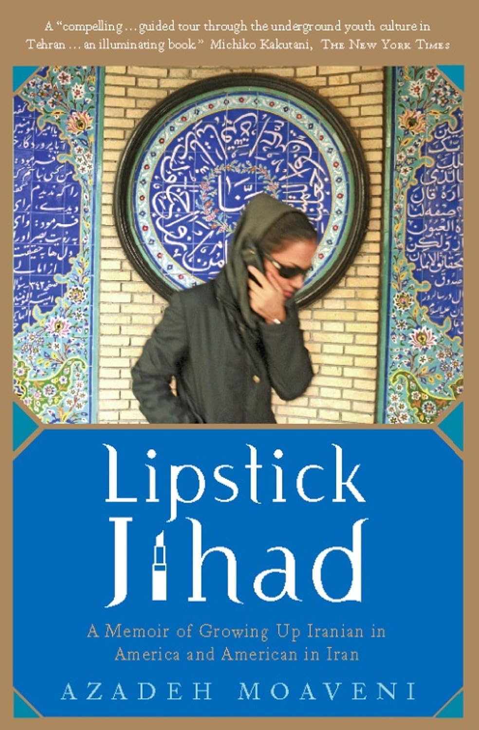 Lipstick Jihad: A Memoir of Growing up Iranian in America and American in Iran