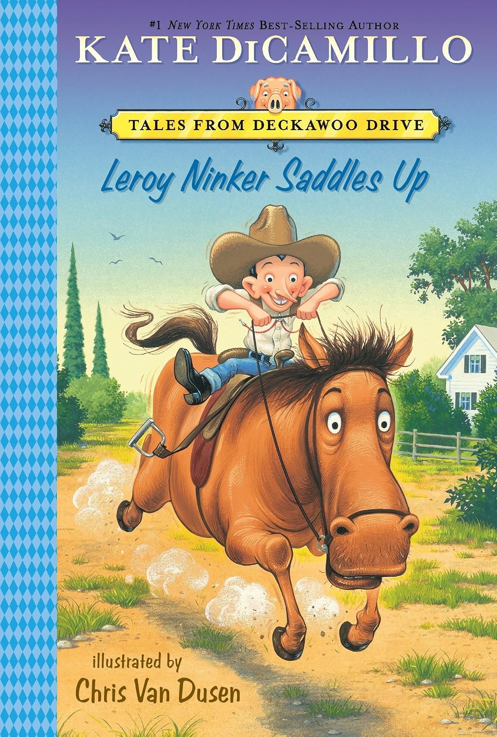 Leroy Ninker Saddles Up: Tales from Deckawoo Drive, Volume One (A Funny and Heartwarming Cowboy Adventure - An Early Chapter Book for Kids) (Tales from Mercy Watson's Deckawoo Drive)