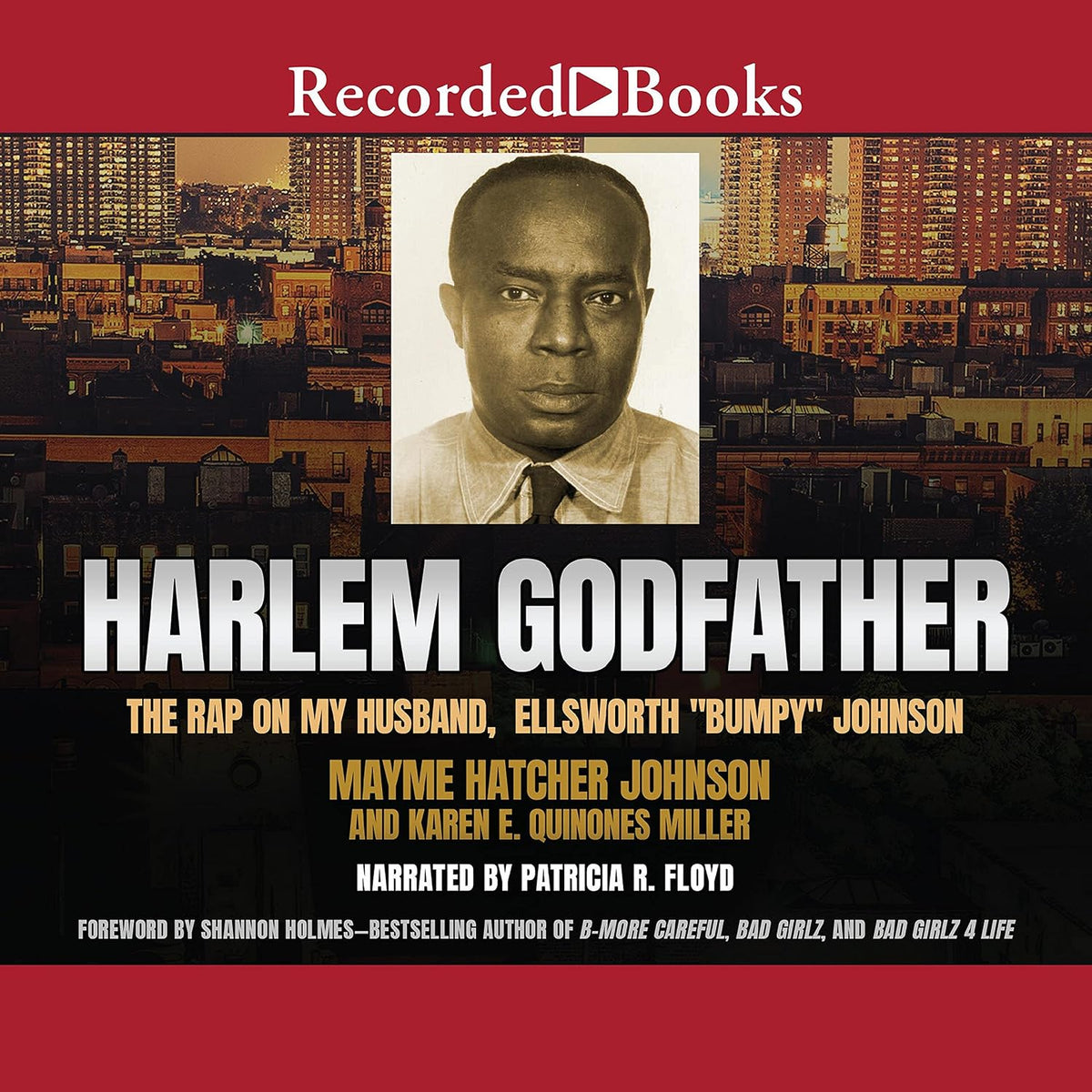Harlem Godfather: The Rap on My Husband, Ellsworth “Bumpy” Johnson