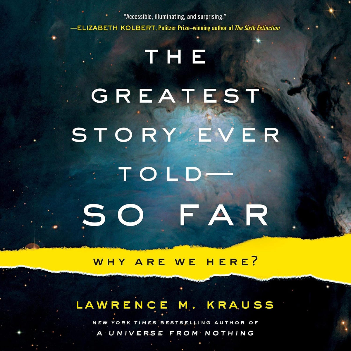 The Greatest Story Ever Told - So Far: Why Are We Here?