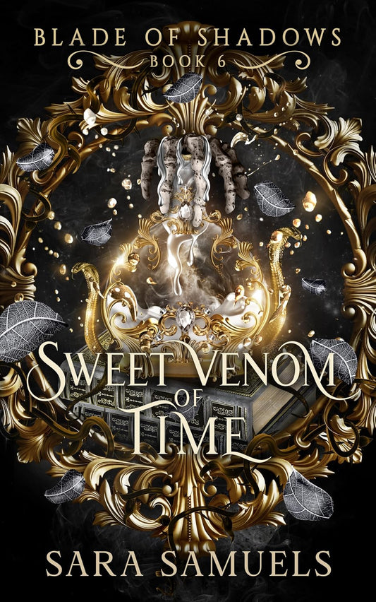 Sweet Venom of Time (Blade of Shadows Book 6): The Forbidden Saga of Amir and Elizabeth