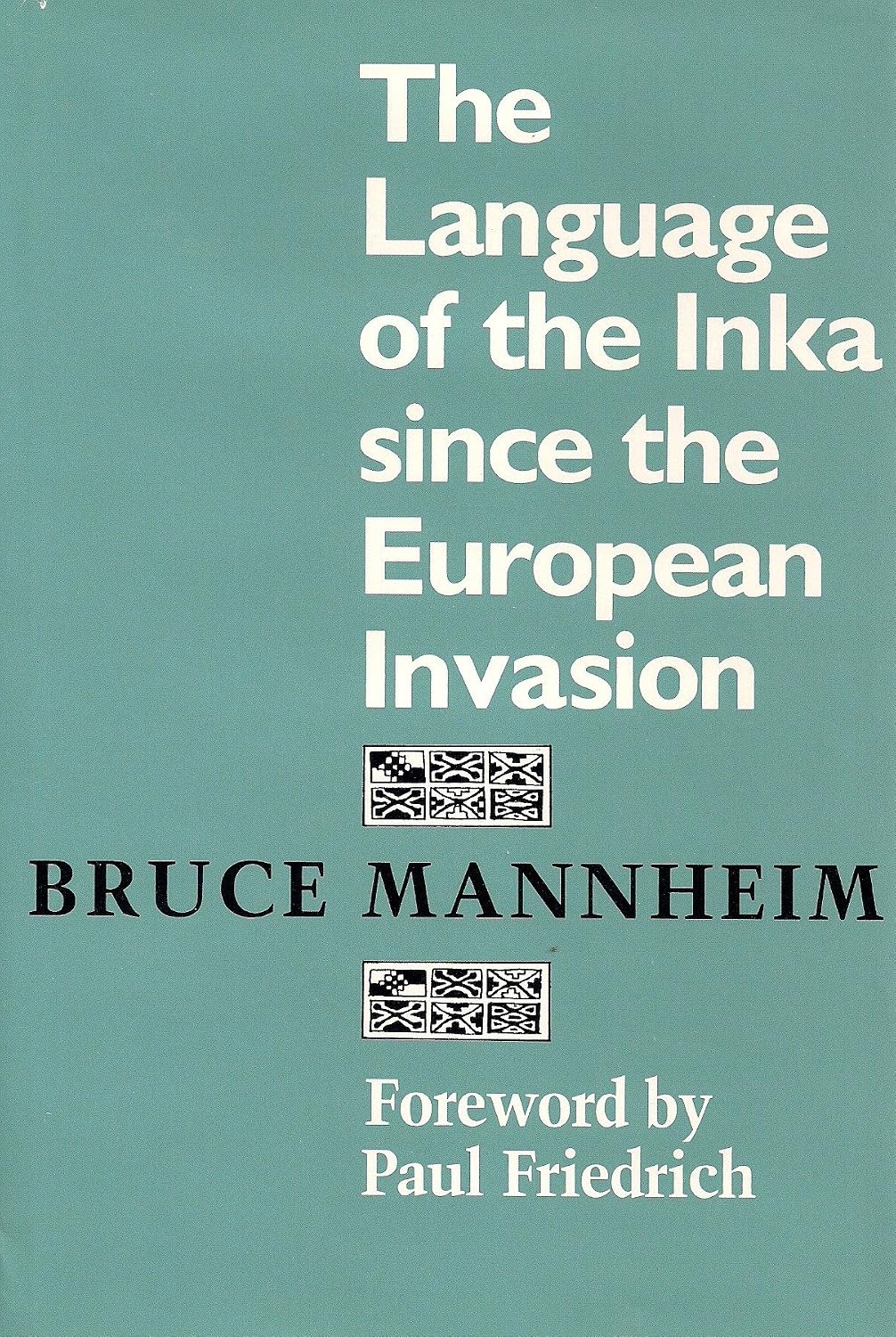 The Language of the Inka since the European Invasion (Texas Linguistics Series)