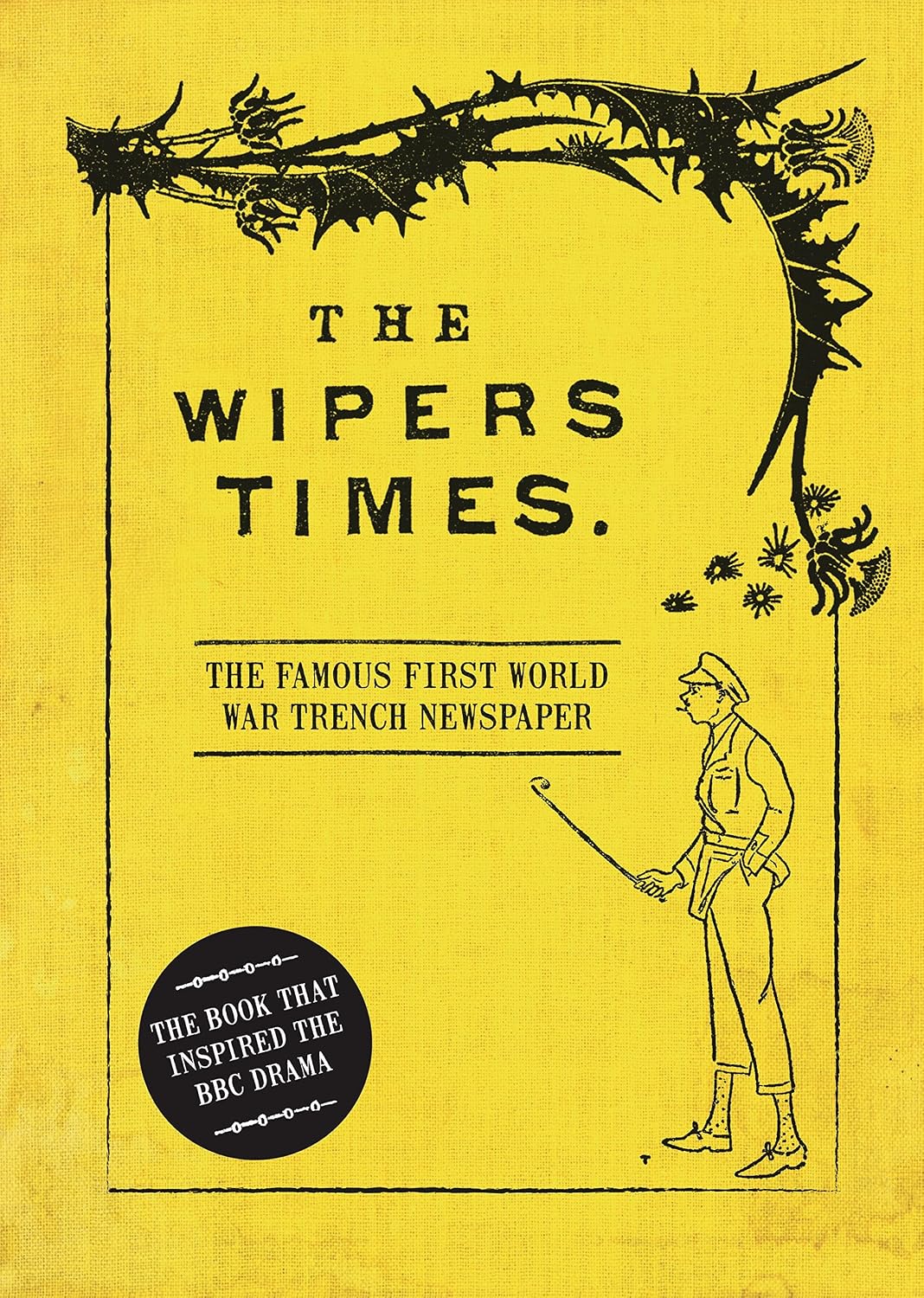 The Wipers Times: The Famous First World War Trench Newspaper