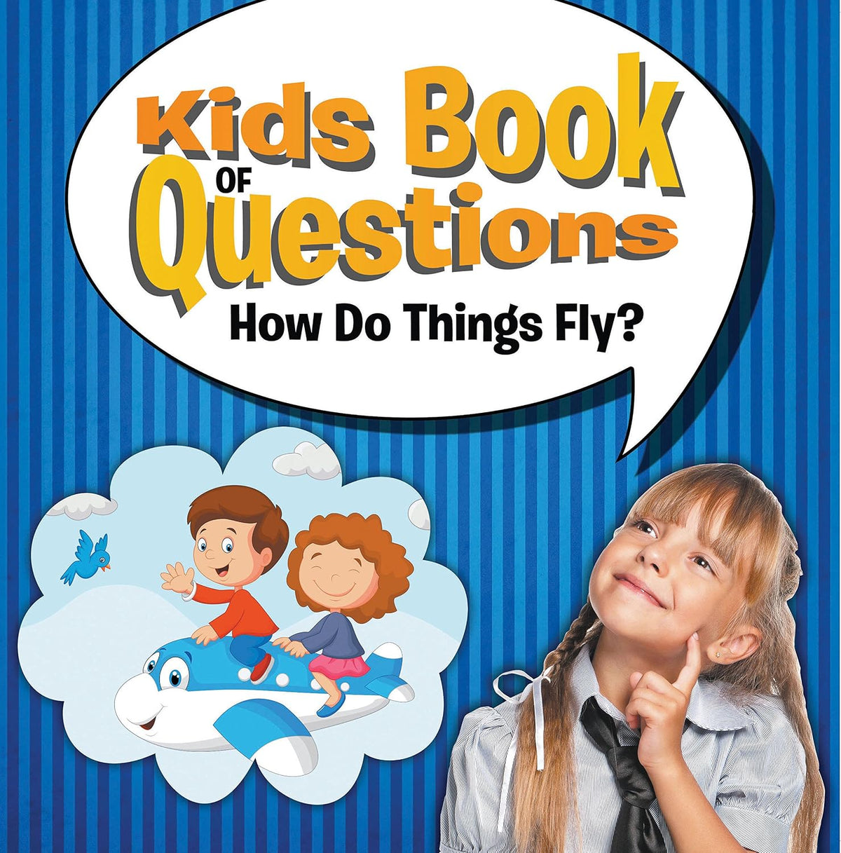 Kids Book of Questions: How Do Things Fly?: Trivia for Kids of All Ages - Things That Go