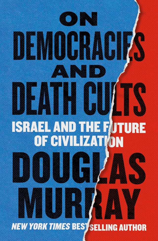 On Democracies and Death Cults: Israel and the Future of Civilization – An Instant NYT Bestseller of Geopolitics and Terrorism Reporting