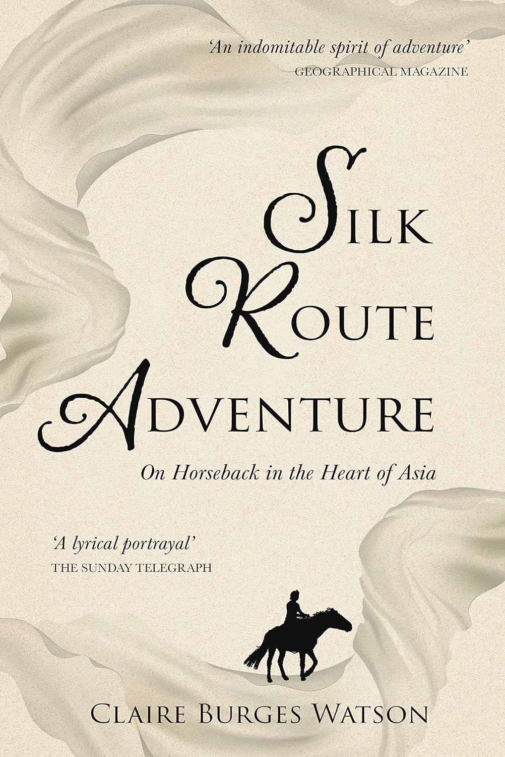 Silk Route Adventure: On Horseback in the Heart of Asia