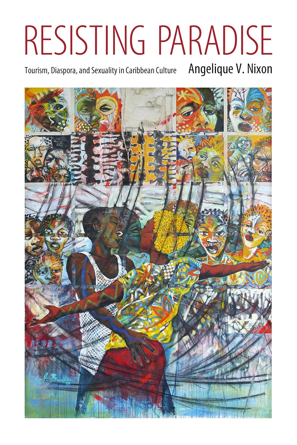 Resisting Paradise: Tourism, Diaspora, and Sexuality in Caribbean Culture (Caribbean Studies Series)