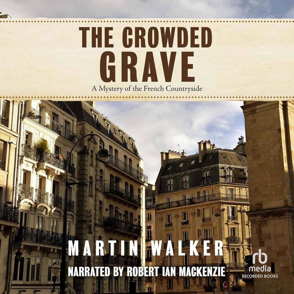 The Crowded Grave: A Mystery of the French Countryside