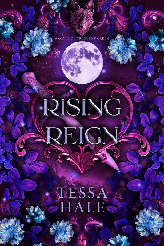 Rising Reign (The Wolves of Crescent Creek Book 3)