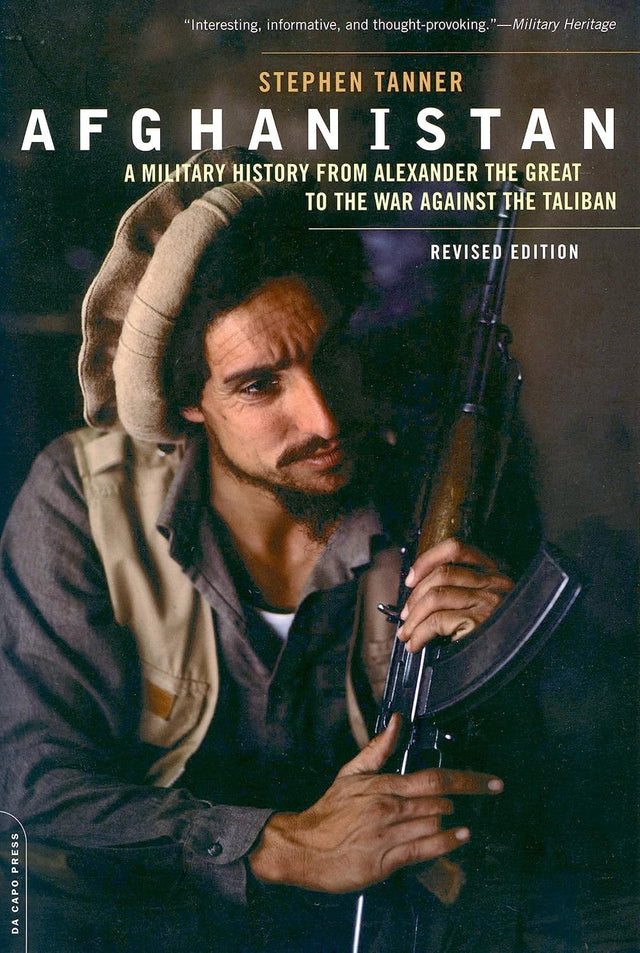 Afghanistan: A Military History from Alexander the Great to the War against the Taliban