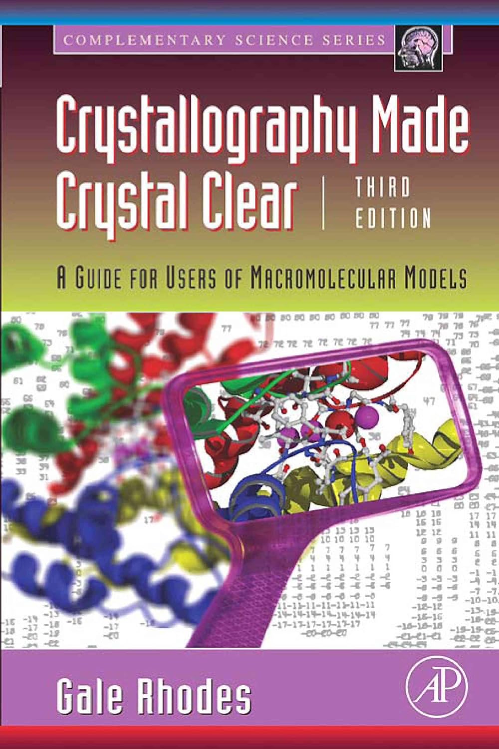 Crystallography Made Crystal Clear: A Guide for Users of Macromolecular Models (Complementary Science)