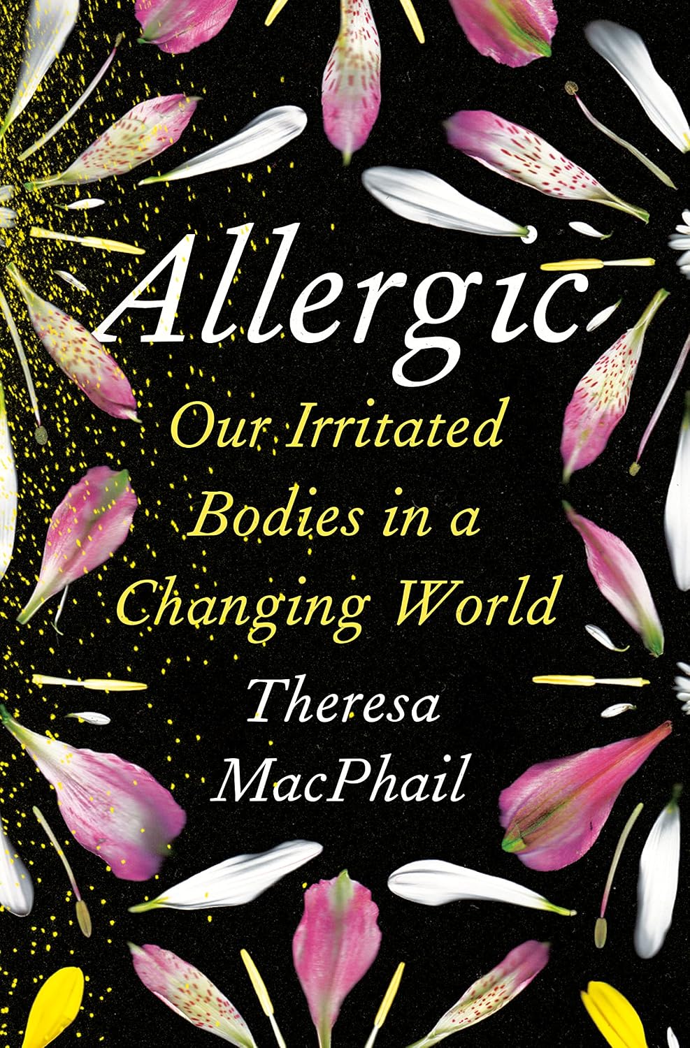 Allergic: Our Irritated Bodies in a Changing World