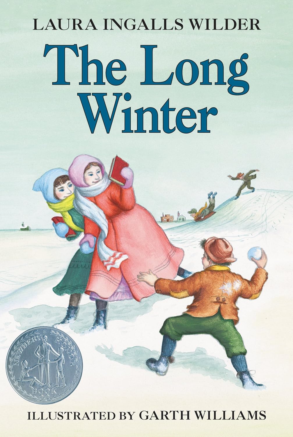 The Long Winter: A Newbery Honor Story about Pioneer Survival and Family Courage for children (Ages 8-12) (Little House on the Prairie Book 6)