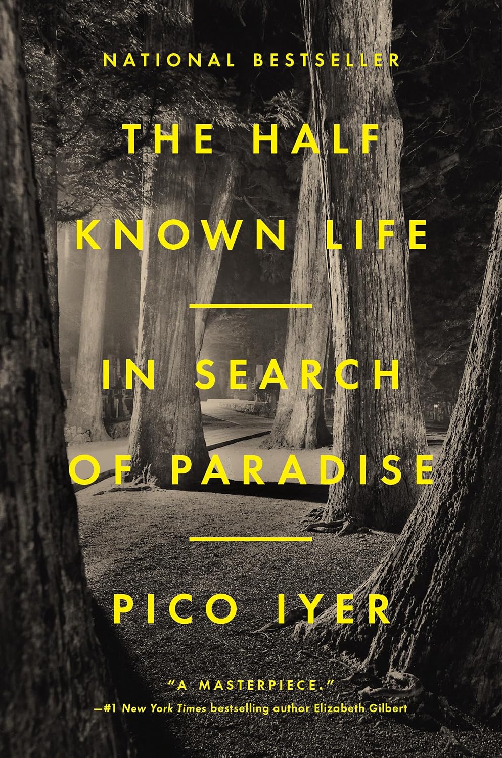 The Half Known Life: In Search of Paradise