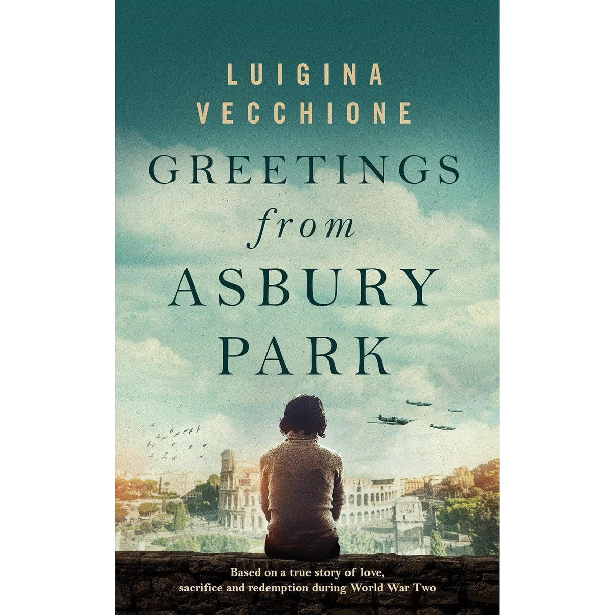 Greetings from Asbury Park: Based on a true story of love, sacrifice and redemption during World War Two
