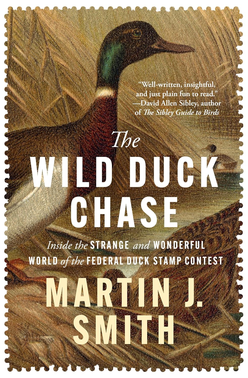 The Wild Duck Chase: Inside the Strange and Wonderful World of the Federal Duck Stamp Contest