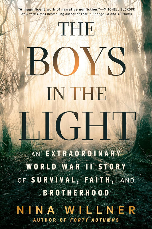 The Boys in the Light: An Extraordinary World War II Story of Survival, Faith, and Brotherhood