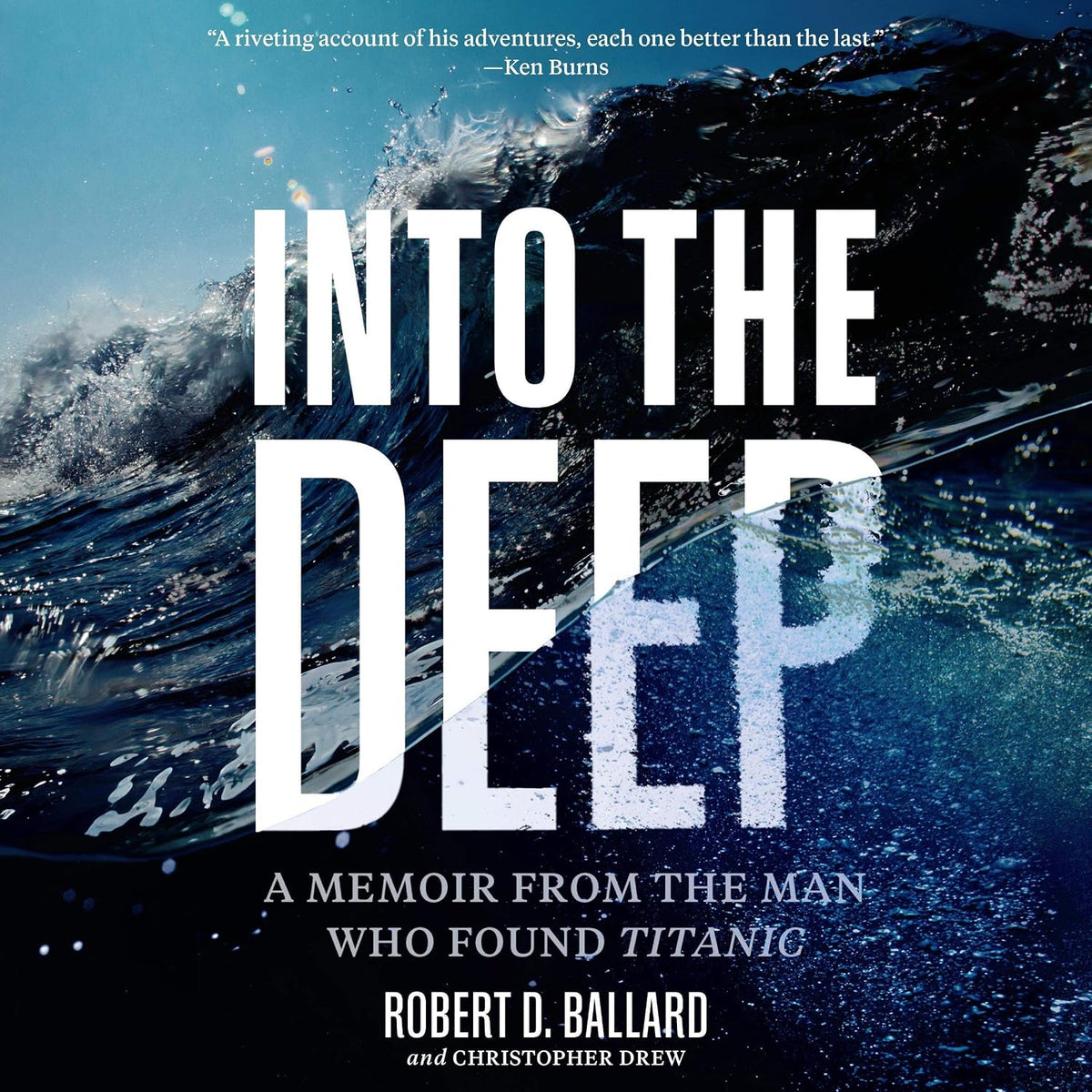Into the Deep: A Memoir from the Man Who Found Titanic