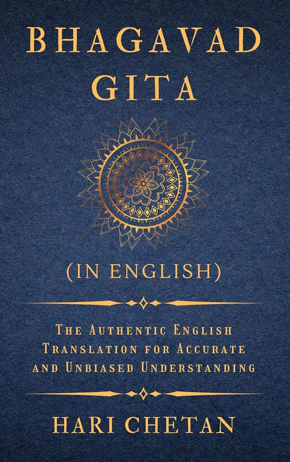 Bhagavad Gita (in English): The Authentic English Translation for Accurate and Unbiased Understanding (The Bhagavad Gita Series)