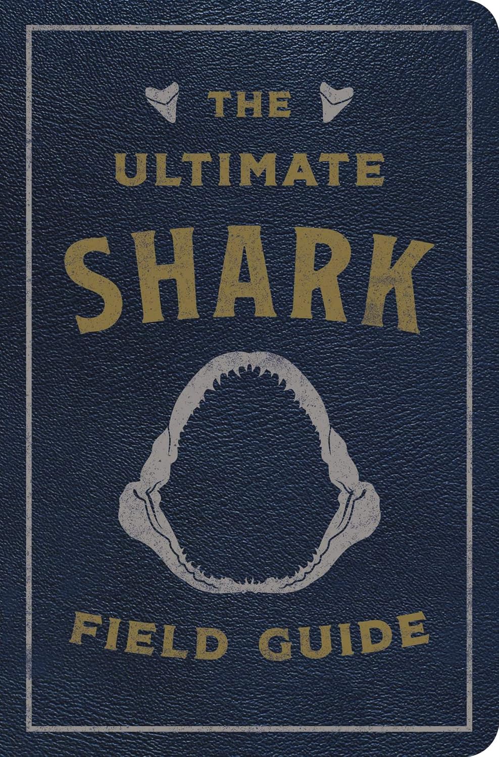 The Ultimate Shark Field Guide: The Ocean Explorer's Handbook (Ultimate Field Guides)