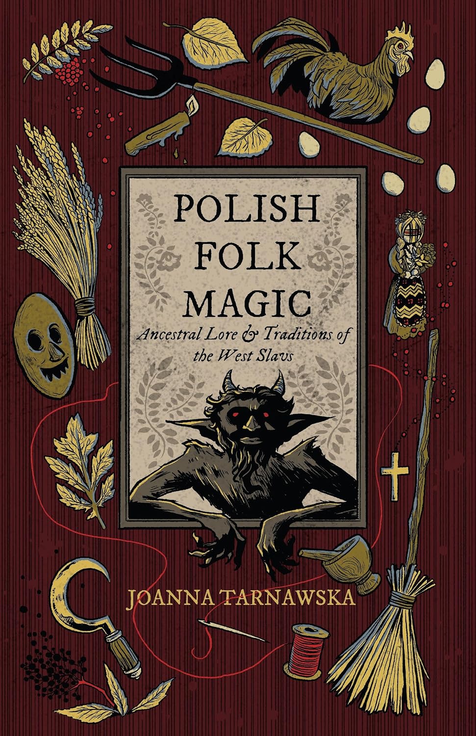 Polish Folk Magic: Ancestral Lore & Traditions of the West Slavs