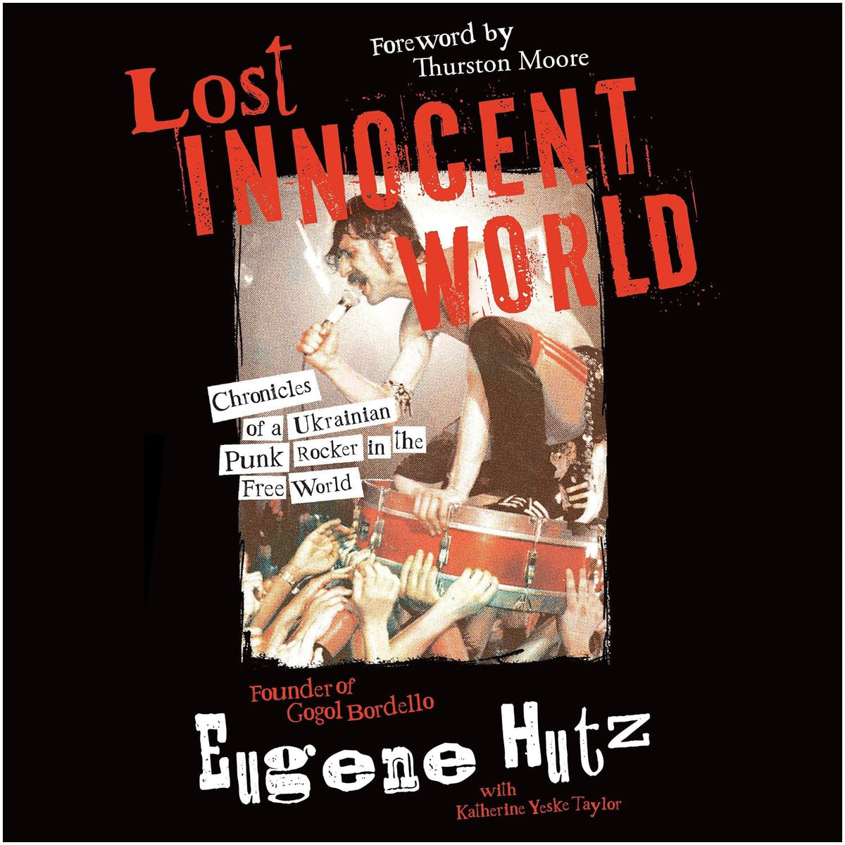 Lost Innocent World: Chronicles of a Ukrainian Punk Rocker in the Free World