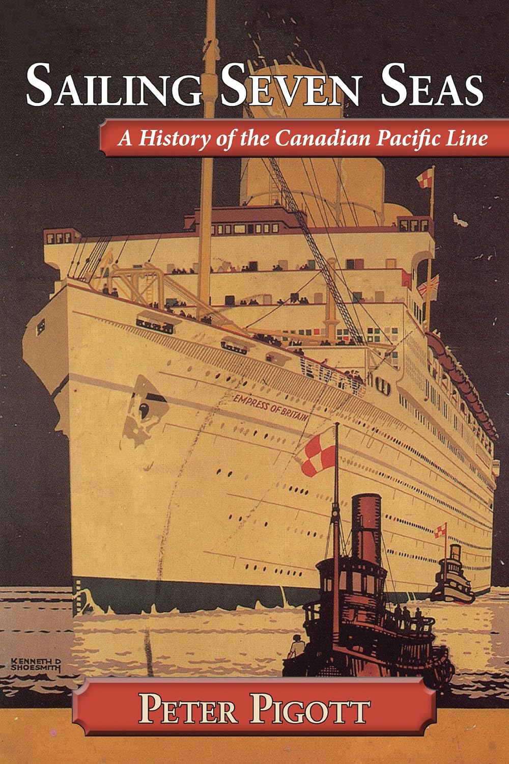 Sailing Seven Seas: A History of the Canadian Pacific Line