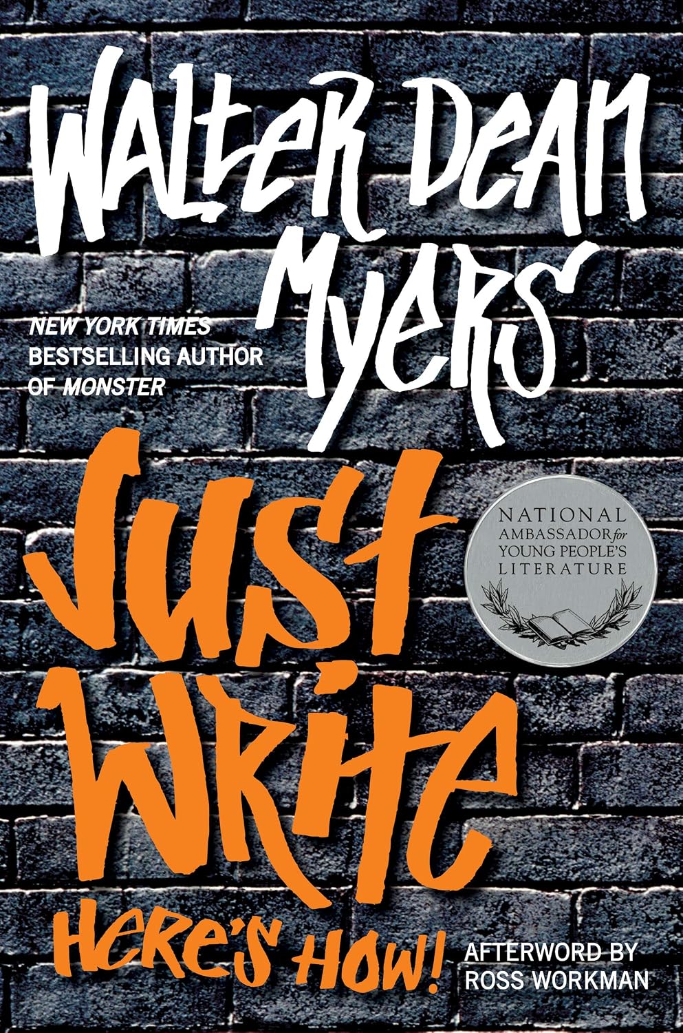 Just Write: Here's How!: An Encouraging Writing Handbook for Teens on Storytelling, Characters, and Voice