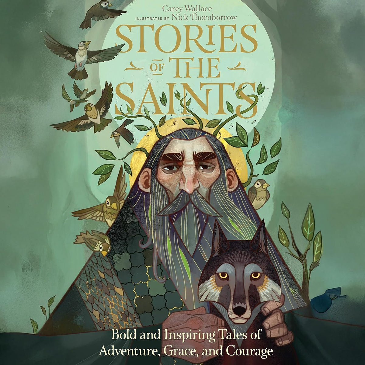 Stories of the Saints: Bold and Inspiring Tales of Adventure, Grace, and Courage