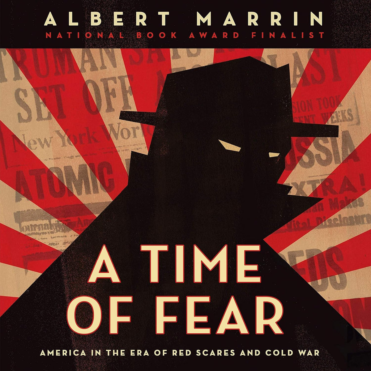 A Time of Fear: America in the Era of Red Scares and Cold War