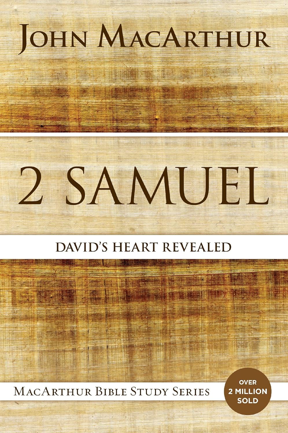 2 Samuel: David's Heart Revealed (MacArthur Bible Studies)