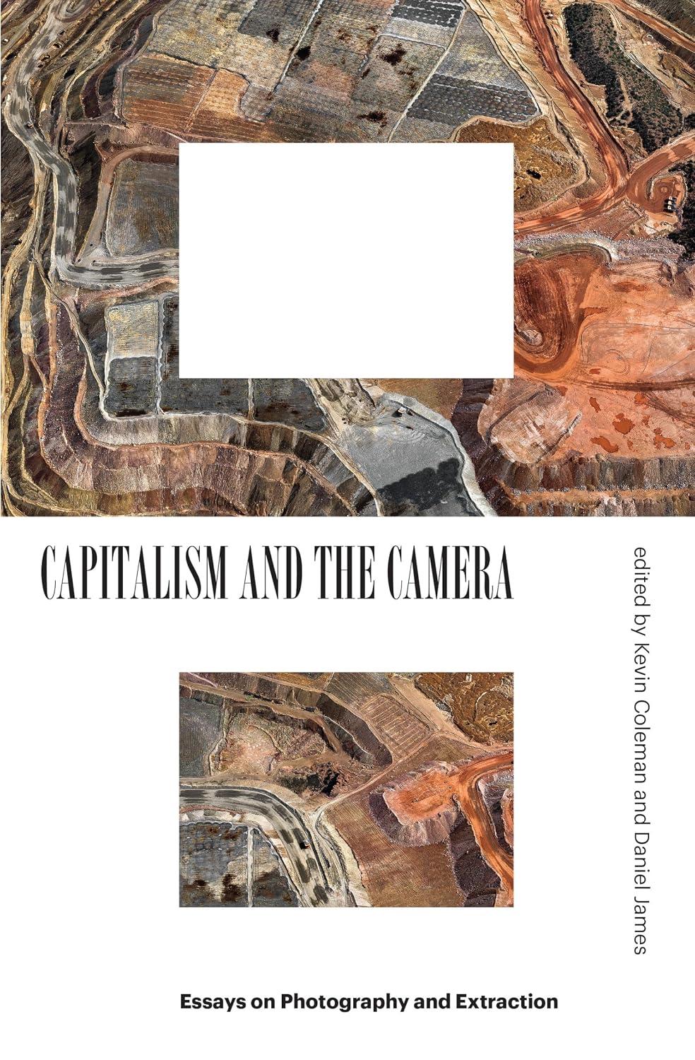 Capitalism and the Camera: Essays on Photography and Extraction