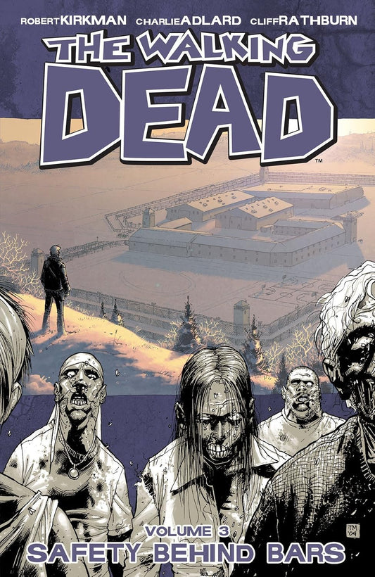 The Walking Dead Vol. 3: Safety Behind Bars