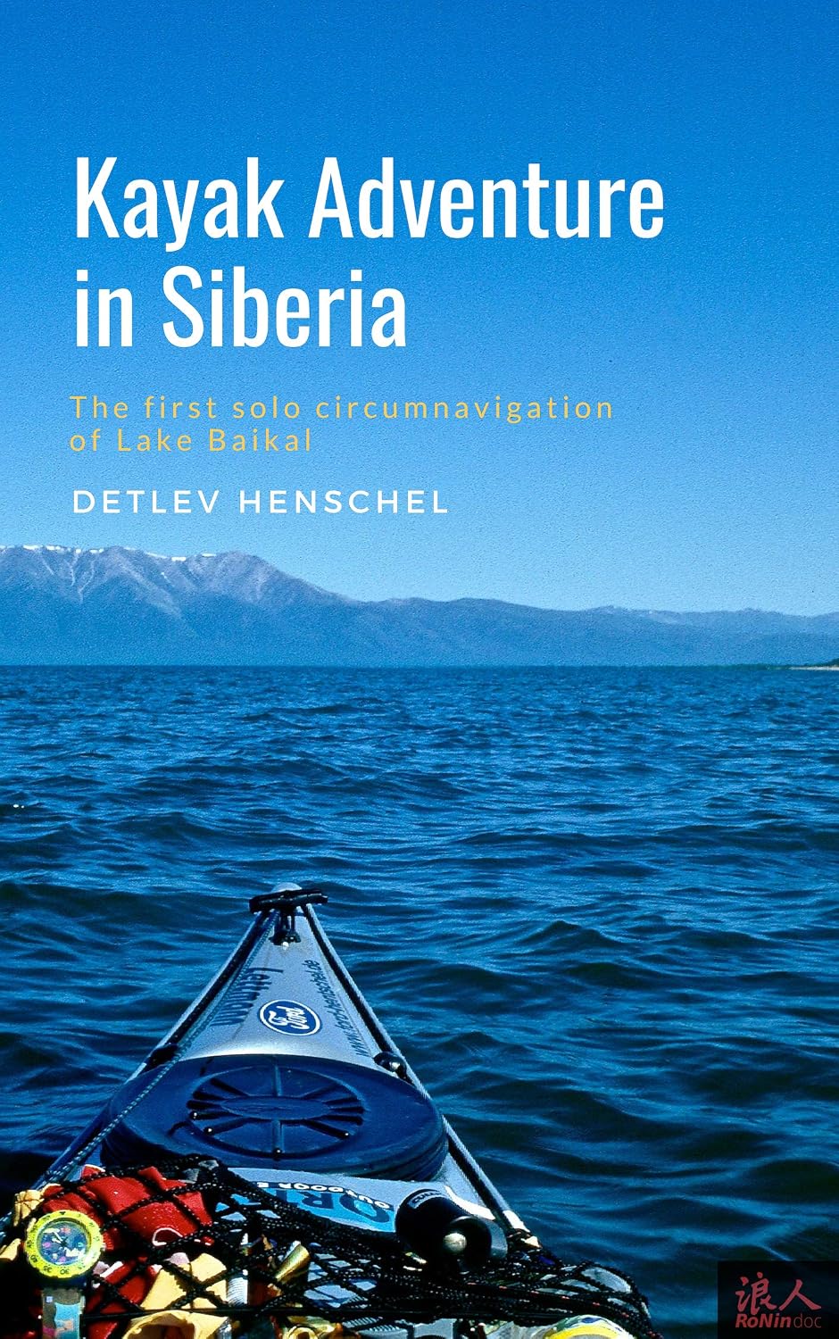 Kayak Adventure in Siberia: The first solo circumnavigation of Lake Baikal