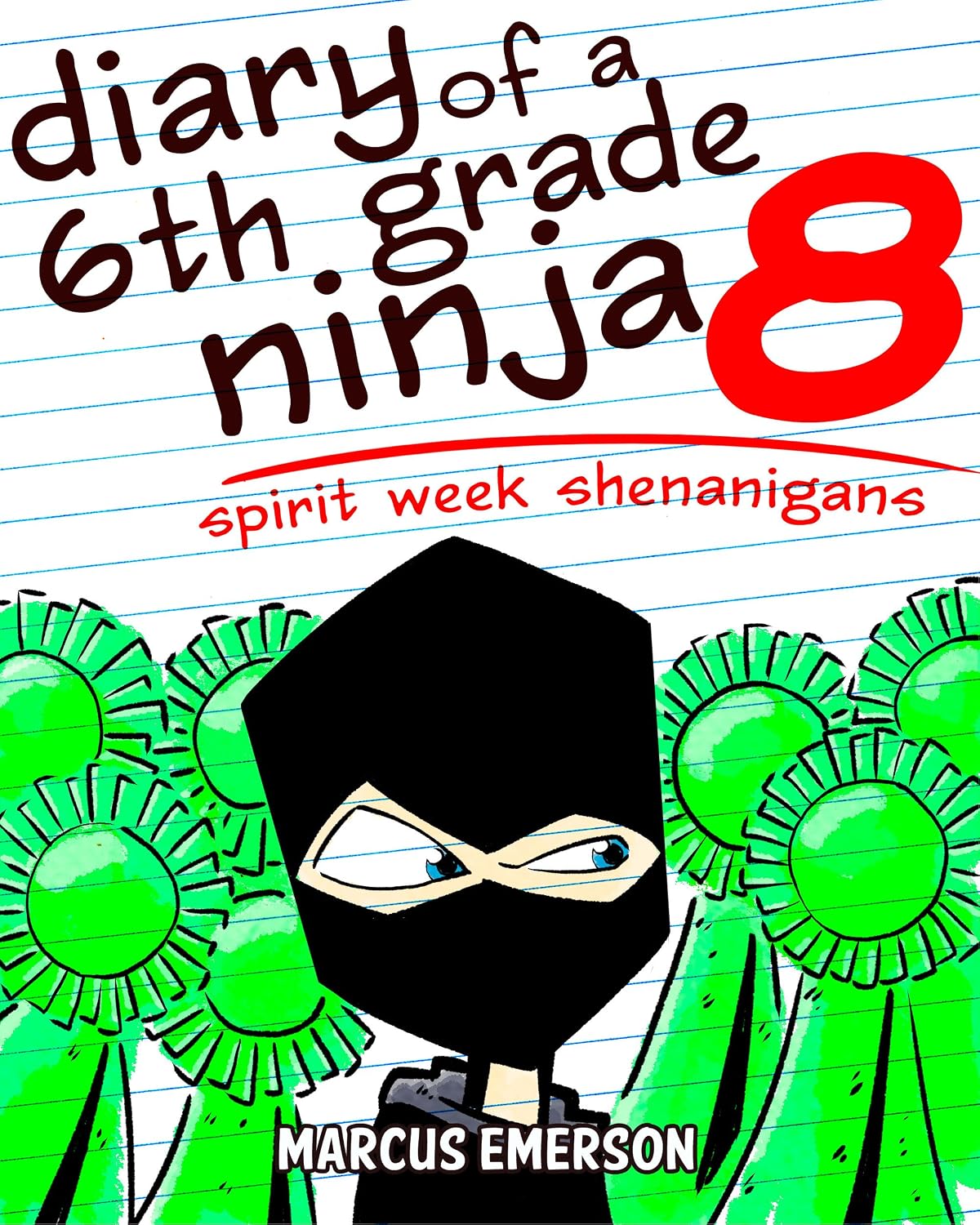 Diary of a 6th Grade Ninja 8: Spirit Week Shenanigans (a chapter book for ages 8-12): From the Creator of Kid Youtuber