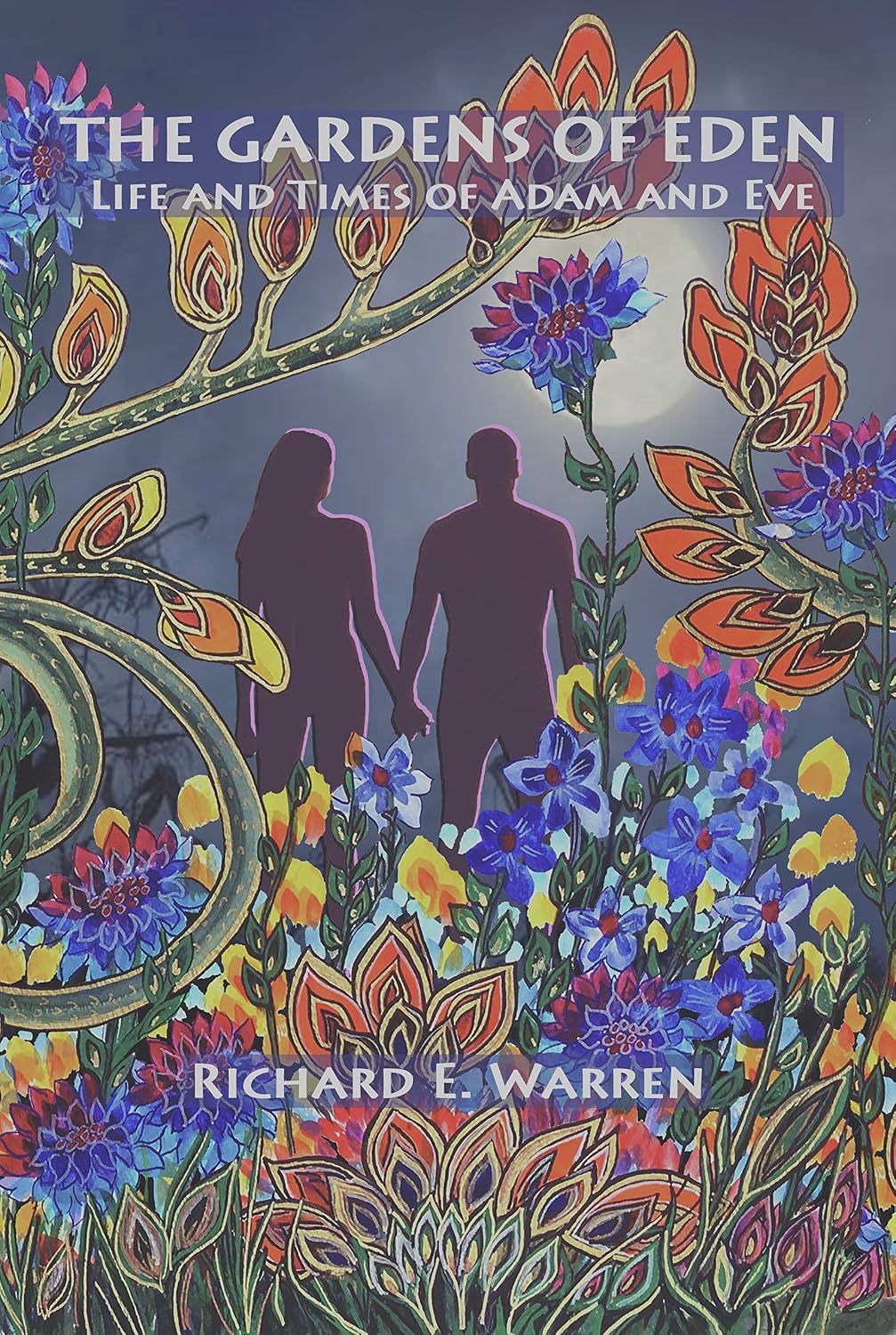 The Gardens Of Eden: Life and Times of Adam and Eve