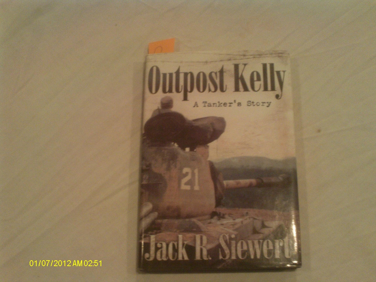 Outpost Kelly: A Tanker's Story