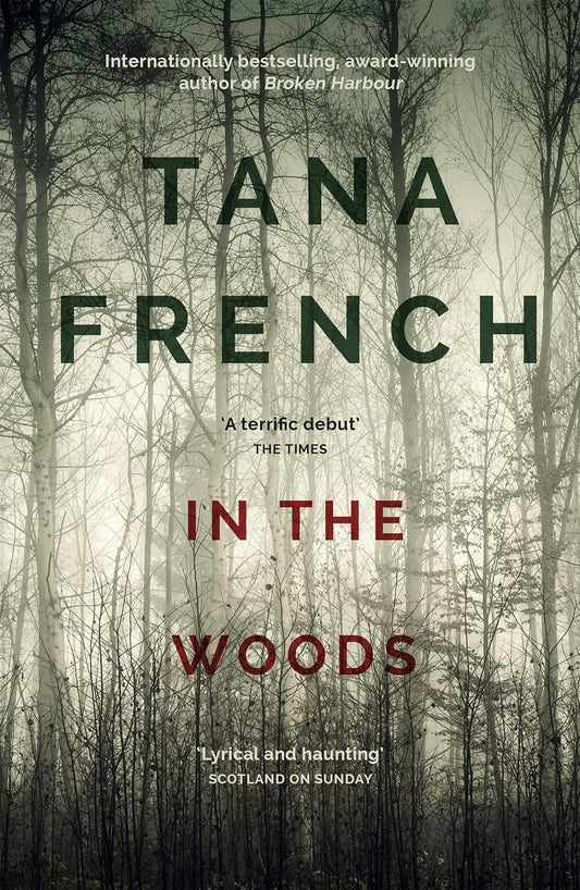 In the Woods: A truly stunning thriller and psychological mystery from one of our greatest living crime writers (Dublin Murder Squad series Book 1)