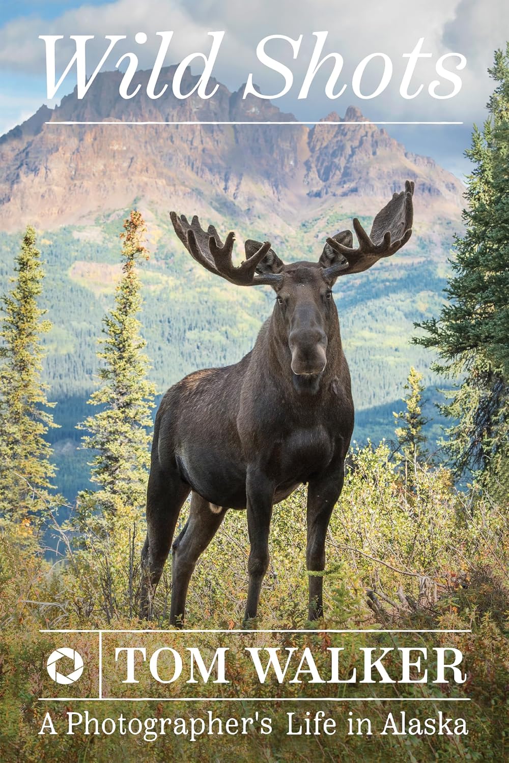 Wild Shots: A Photographer's Life in Alaska