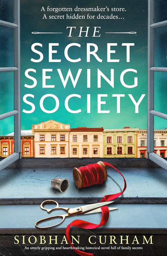 The Secret Sewing Society: An utterly gripping and heartbreaking historical novel full of family secrets