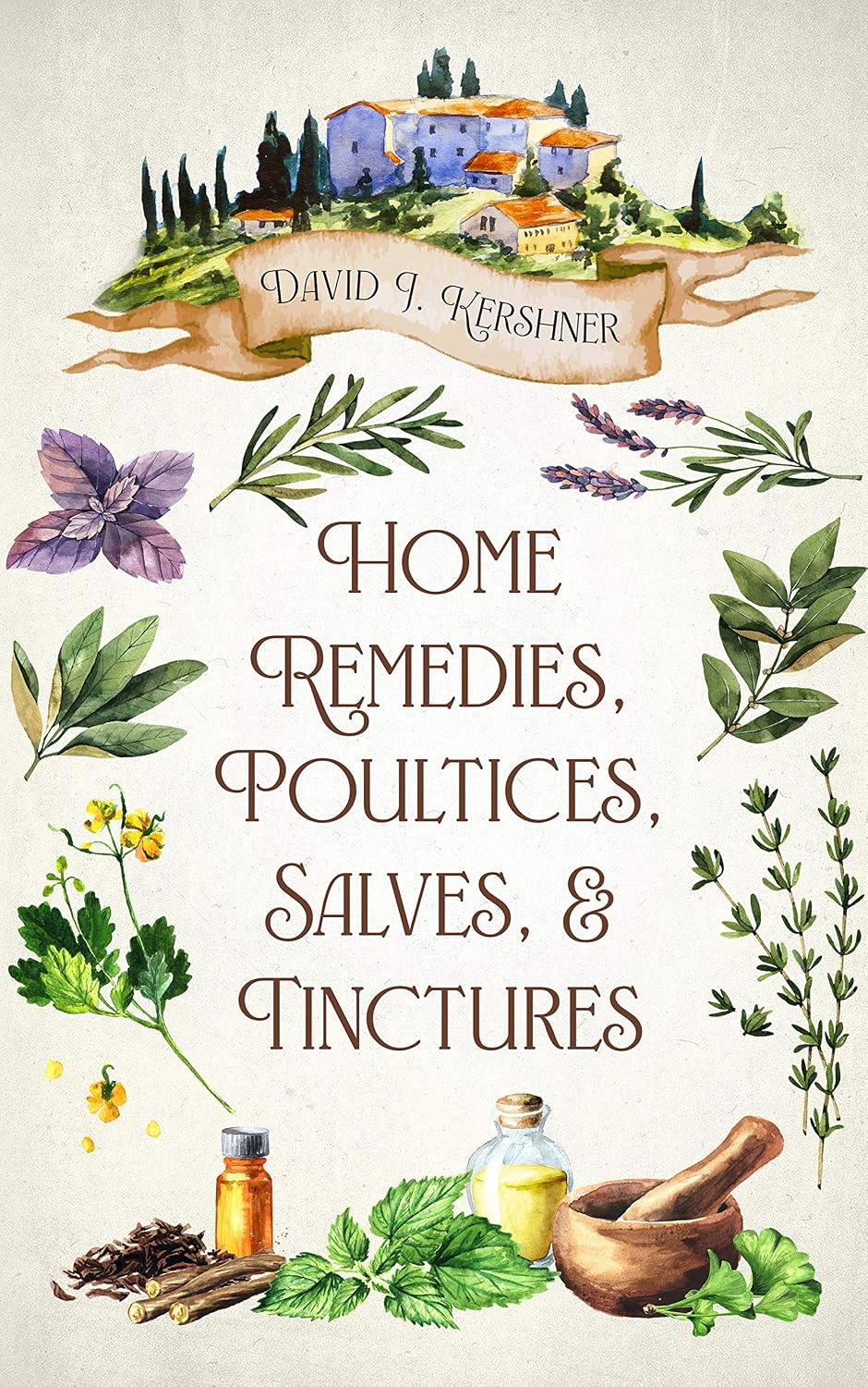 Home Remedies, Poultices, Salves, and Tinctures