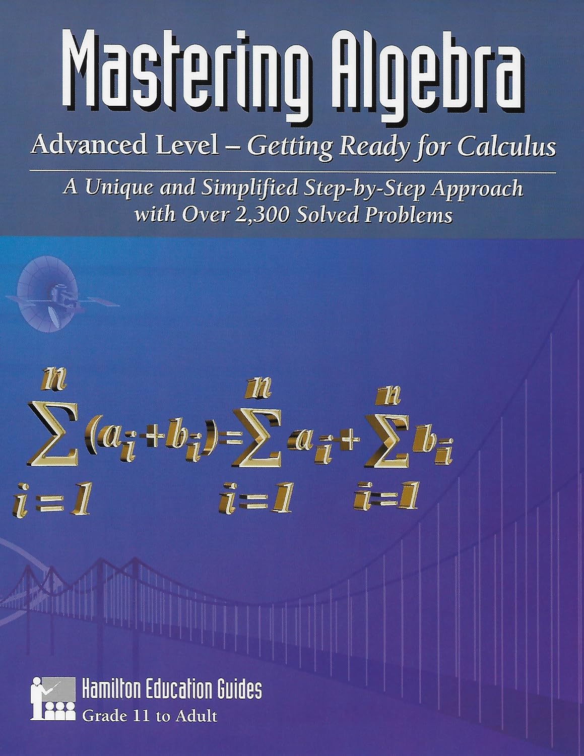Mastering Algebra - Advanced Level: Over 2,300 Solved Problems (Hamilton Education Guides Book 4)