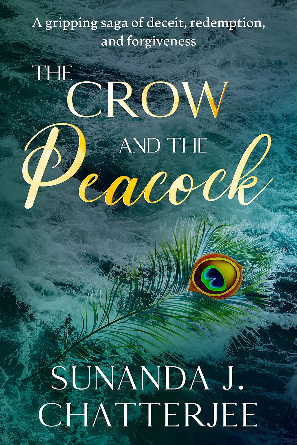 The Crow and the Peacock: A gripping saga of deceit, redemption, and forgiveness