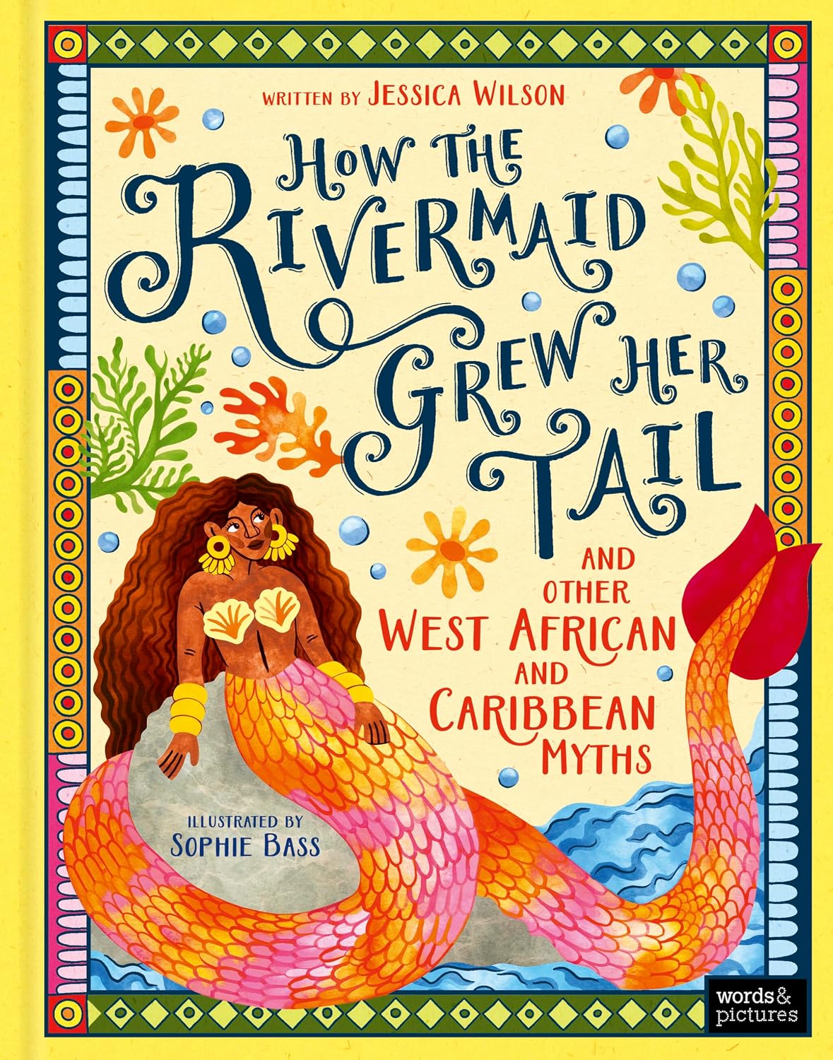 How the Rivermaid Grew Her Tail and Other West African and Caribbean Myths