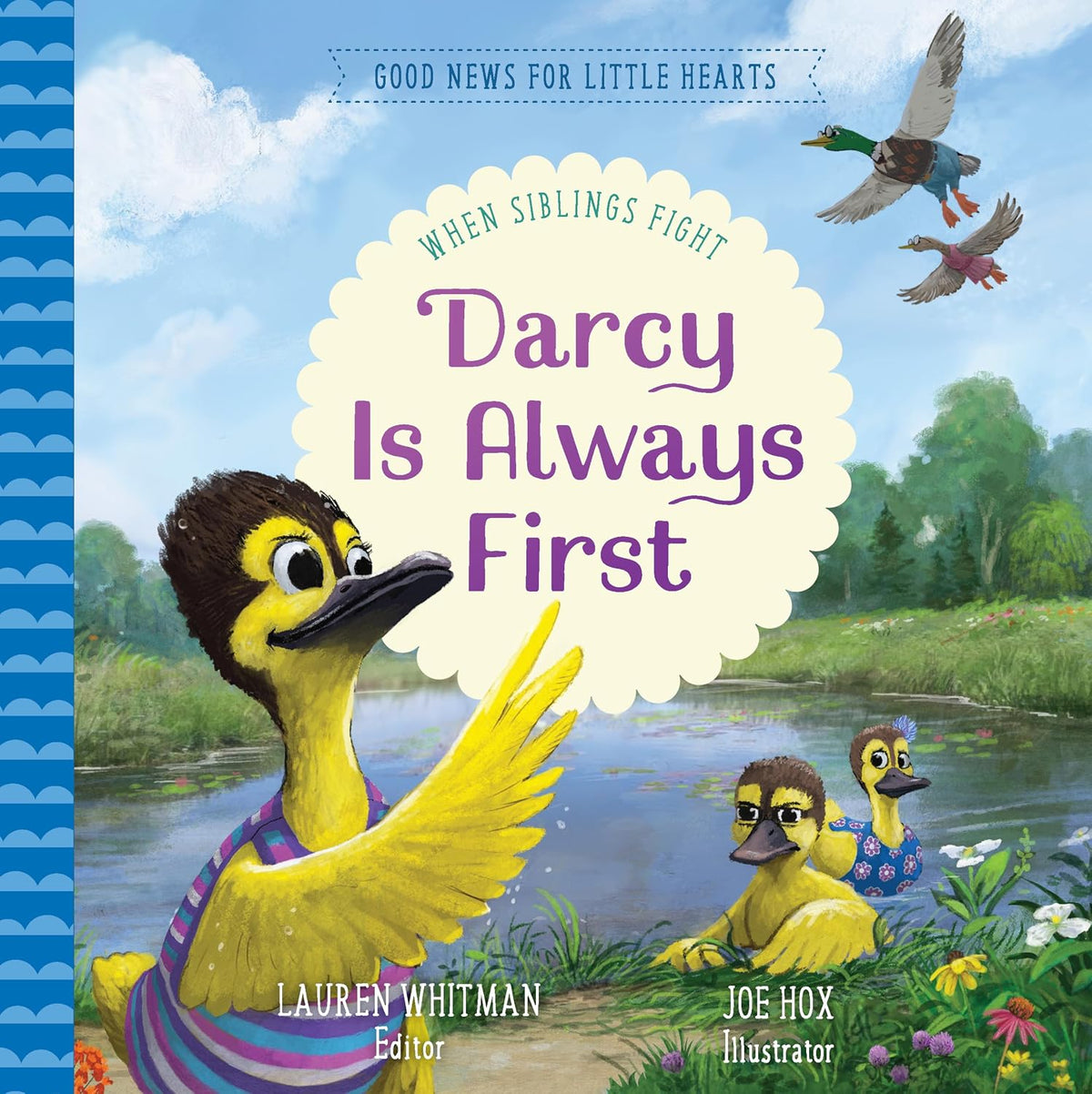 Darcy Is Always First: When Siblings Fight (Good News for Little Hearts)
