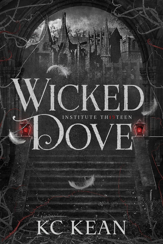 Wicked Dove: A Dark Fantasy Academy Romance (Institute Thirteen Book 1)